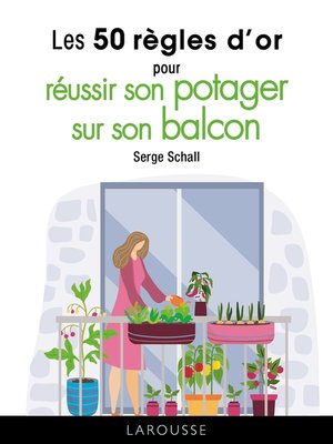 cover image of Les 50 règles d'or pour réussir son potager sur son balcon